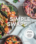 Simple Swaps: Healthy Plant-Based Swaps to Meals You Already Know and Love - BCOO - BOO005