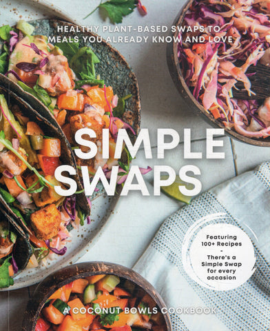 Simple Swaps: Healthy Plant-Based Swaps to Meals You Already Know and Love - BCOO - BOO005