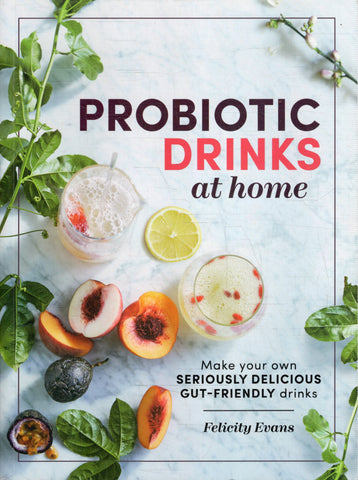 Probiotic Drinks at Home - Felicity Evans - BCOO - BOO005
