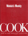 Cook: How to Cook Absolutely Everything - The Australian Women's Weekly - BCOO - BOO005