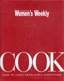 Cook: How to Cook Absolutely Everything - The Australian Women's Weekly - BCOO - BOO005