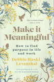 Make it Meaningful - Debbie Haski Leventhal - BHEA - BOO009