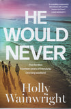 He Would Never - Holly Wainwright - BPAP - BOO009