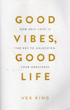 Good Vibes, Good Life - Vex King - BHEA - BOO009