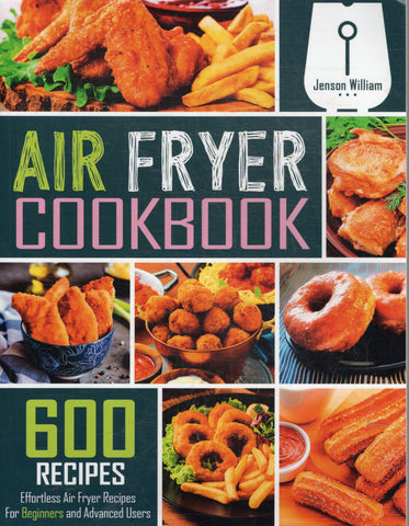 Air Fryer Cookbook: 600 Recipes - Jenson William - BCOO - BOO008
