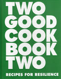 Two Good Cookbook Two: Recipes for Resilience - BCOO - BOO014