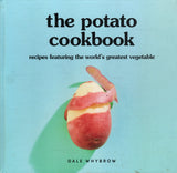 The Potato Cookbook: Recipes featuring the world's greatest vegetable - Dale Whybrow - BCOO - BOO013