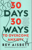 30 Days 30 Ways to Overcome Anxiety - Bev Aisbett - BHEA - BOO013
