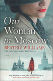 Our Woman in Moscow - Beatriz Williams - BPAP - BOO016