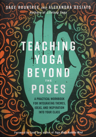 Teaching Yoga Beyond the Poses - Sage Rountree - BHEA - BREF - BOO017