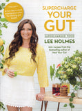 Supercharge Your Gut - Lee Holmes - BCOO - BHEA - BOO018