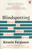 Blindspotting: How to see what others miss - Kirstin Ferguson - BHEA - BOO022