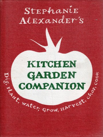 Stephanie Alexander's Kitchen Garden Companion - BCOO - BOO028