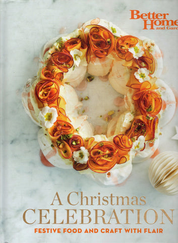 A Christmas Celebration: Festive Food and Craft with Flair - Better Homes and Gardens - BCOO - BCRA - BOO028