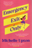 Emergency Exit Only - Michelle Upton *Signed* - BPAP - BOO034