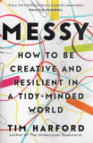 Messy: How to be Creative and Resilient in a Tidy-Minded World - Tim Harford - BHEA - BOO001