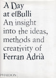 A Day at elBulli: An insight into the ideas, methods and creativity of Ferran Adria - BCOO - BBIO - BOO001
