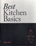 Best Kitchen Basics: A Chef's Compendium for Home - Mark Best - BCOO - BOO002