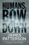 Humans, Bow Down - James Patterson - BPAP - BOO003