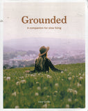 Grounded: A Companion for Slow Living - Anna Carlile - BHEA - BOO003