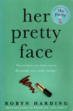 Her Pretty Face - Robyn Harding - BPAP - BOO008
