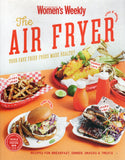 The Air Fryer: Your Fave Fried Foods made Healthy - The Australian Women's Weekly - BCOO - BOO012