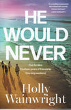 He Would Never - Holly Wainwright - BPAP - BOO030