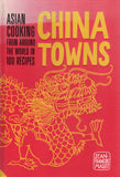 Chinatowns: Asian Cooking from around the World in 100 Recipes - Jean-Francois Mallet - BCOO - BOO004