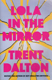 Lola in the Mirror - Trent Dalton - BPAP - BOO006