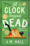 A Clock Stopped Dead - J. M. Hall - BPAP - BOO007
