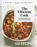 The Efficient Cook: Prep Meals and Batch Cook to Save You Time and Money - BCOO - BOO013