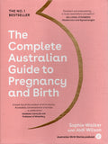 The Complete Australian Guide to Pregnancy and Birth - Sophie Walker - BHEA - BREF - BOO015
