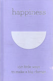 Happiness: 150 Little Ways to Make a Big Change - BHEA - BOO015
