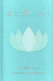 Mindfulness: 150 Little Ways to Make a Big Change - BHEA - BOO015