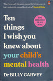 Ten things I wish you knew about your child's mental health - Billy Garvey - BHEA - BOO022
