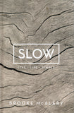 Slow: Live Life Simply - Brooke McAlary - BHEA - BOO025