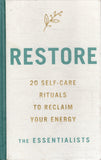 Restore: 20 Self-Care Rituals to Reclaim Your Energy - The Essentialists - BHEA - BOO029