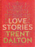Love Stories - Trent Dalton - BHAR - BOO030