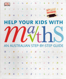 Help Your Kids with Maths: An Australian Step-by-Step Guide - BREF - BOO031