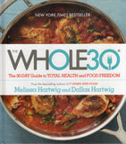 Whole 30: The 30-Day Guide to Total Health and Food Freedom - Melissa & Dallas Hartwig - BCOO - BHEA - BOO031