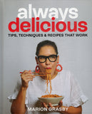 Always Delicious: Tips, Techniques & Recipes that Work - Marion Grasby - BCOO - BOO032