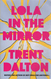 Lola in the Mirror - Trent Dalton - BPAP - BOO035