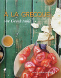 A La Grecque: Our Greek Table - Pam Talimanidis - BCOO - BOO036