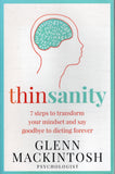 Thinsanity: 8 Steps to Saying Goodbye to Dieting Forever - Glenn Mackintosh - BREF - BHEA - BOO037