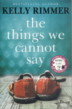 The Things We Cannot Say - Kelly Rimmer - BPAP - BOO039