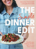 Simple Dinner Edit: Overhaul Your Everyday Cooking with 80 Fast Fresh Low-Cost Dinners - Nicole Maguire - BCOO - BOO040