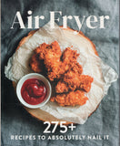 The Air Fryer Cookbook: Every Recipe You'll Ever Need to Absolutely Nail It - BCOO - BOO040
