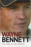 Wayne Bennett: The Man in the Mirror - Wayne Bennett & Steve Crawley - BBIO - BOO041