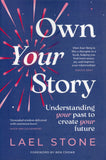 Own Your Story: Understanding the Past to Create Your Future - Lael Stone - BHEA - BOO041