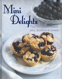 Mini Delights: Tiny but Perfect Cakes, Pies, Desserts & Sweets - Joanna Farrow - BCOO - BOO042